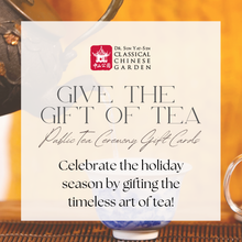 Load image into Gallery viewer, Give the Gift of a Chinese Tea Ceremony Experience