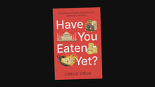 Load image into Gallery viewer, Have You Eaten Yet? - Cheuk Kwan