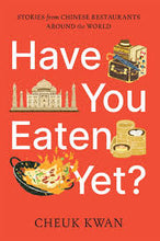 Load image into Gallery viewer, Have You Eaten Yet? - Cheuk Kwan