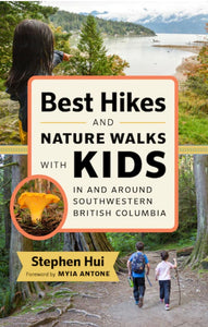 Best Hikes and Nature Walks With Kids In and Around Southwestern BC - Stephen Hui