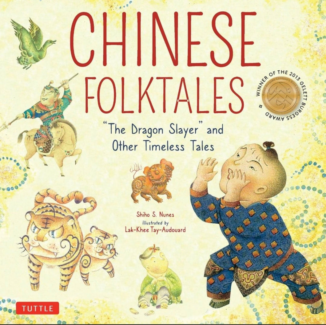 Chinese Folk Tales - Shiho S. Nunes, Illustrated by Lak-Khee Tay-Audouard